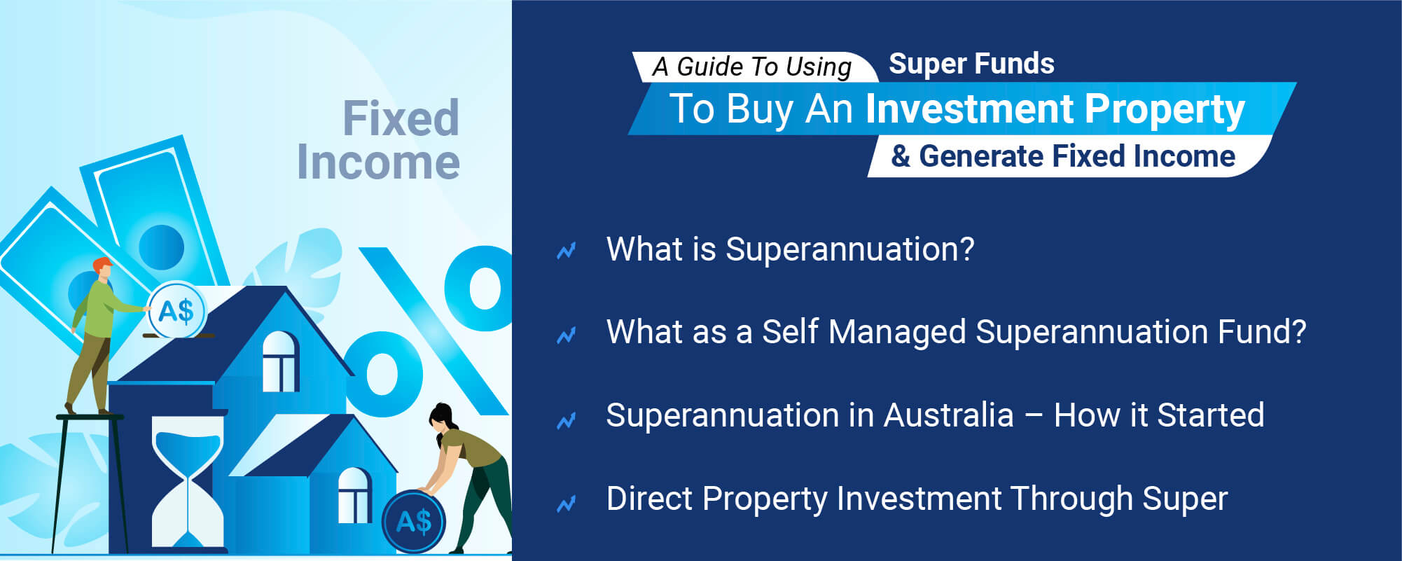 A Guide To Using Super Funds To Buy An Investment Property & Generate Fixed Income