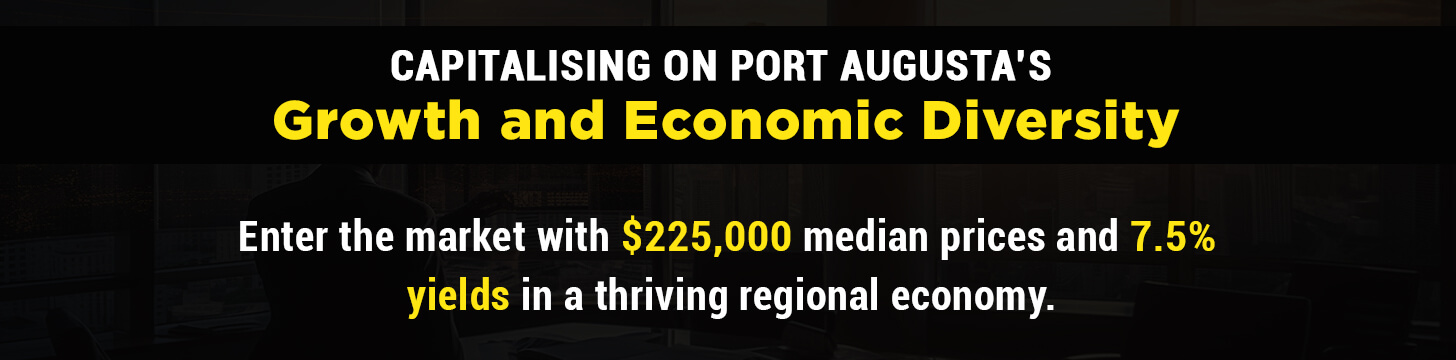 Capitalising on Port Augusta’s Growth and Economic Diversity