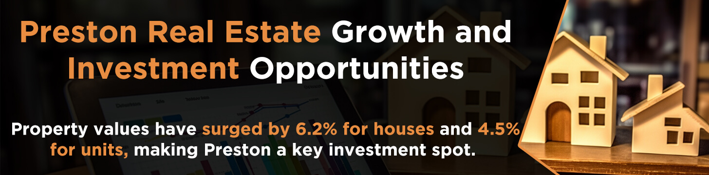 Preston Real Estate Growth and Investment Opportunities