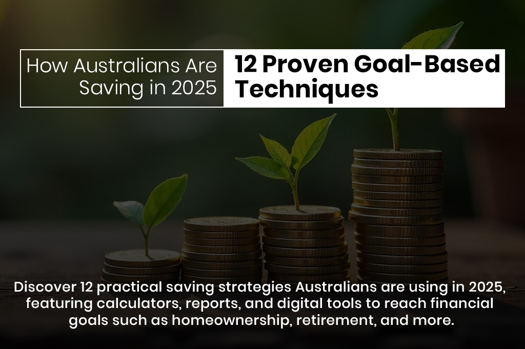 How Australians Are Saving in 2025 12 Proven Goal-Based Techniques - Mob