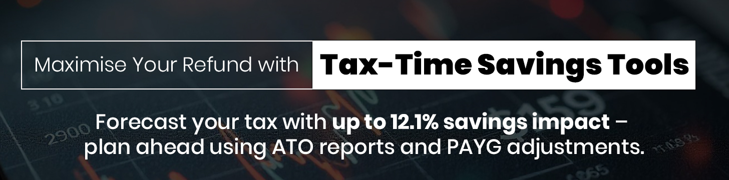 Maximise Your Refund with Tax-Time Savings Tools