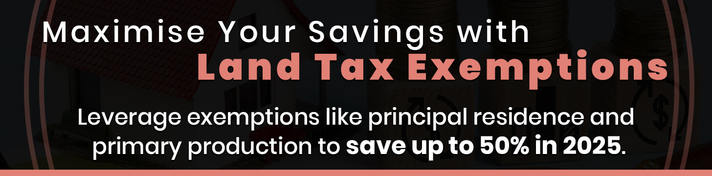 Maximise Your Savings with Land Tax Exemptions