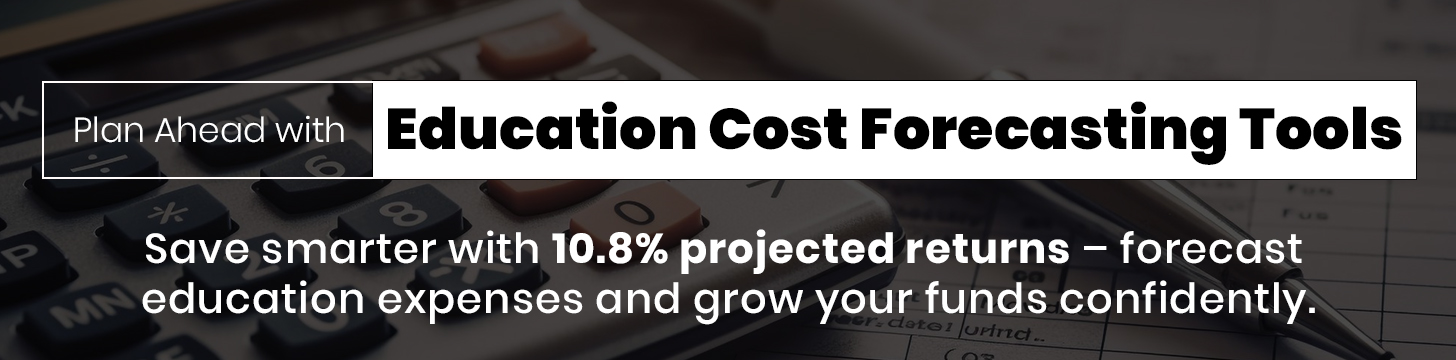 Plan Ahead with Education Cost Forecasting Tools