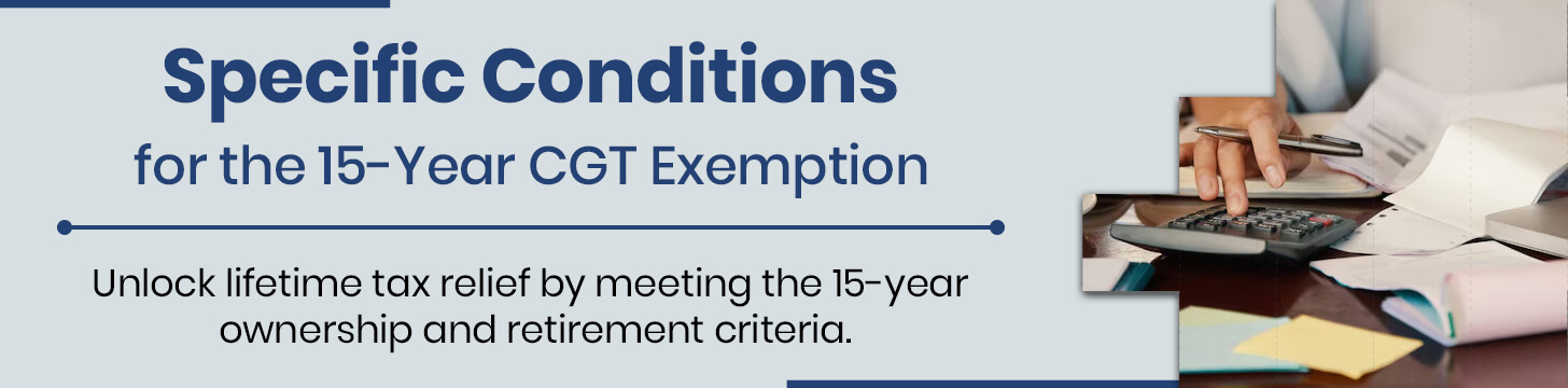 Specific Conditions for the 15-Year CGT Exemption