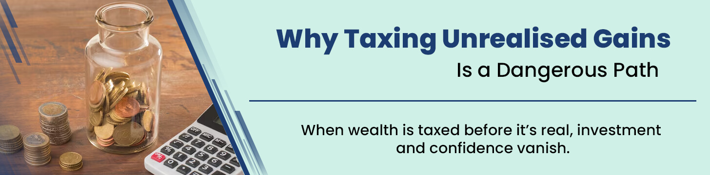Why Taxing Unrealised Gains Is a Dangerous Path