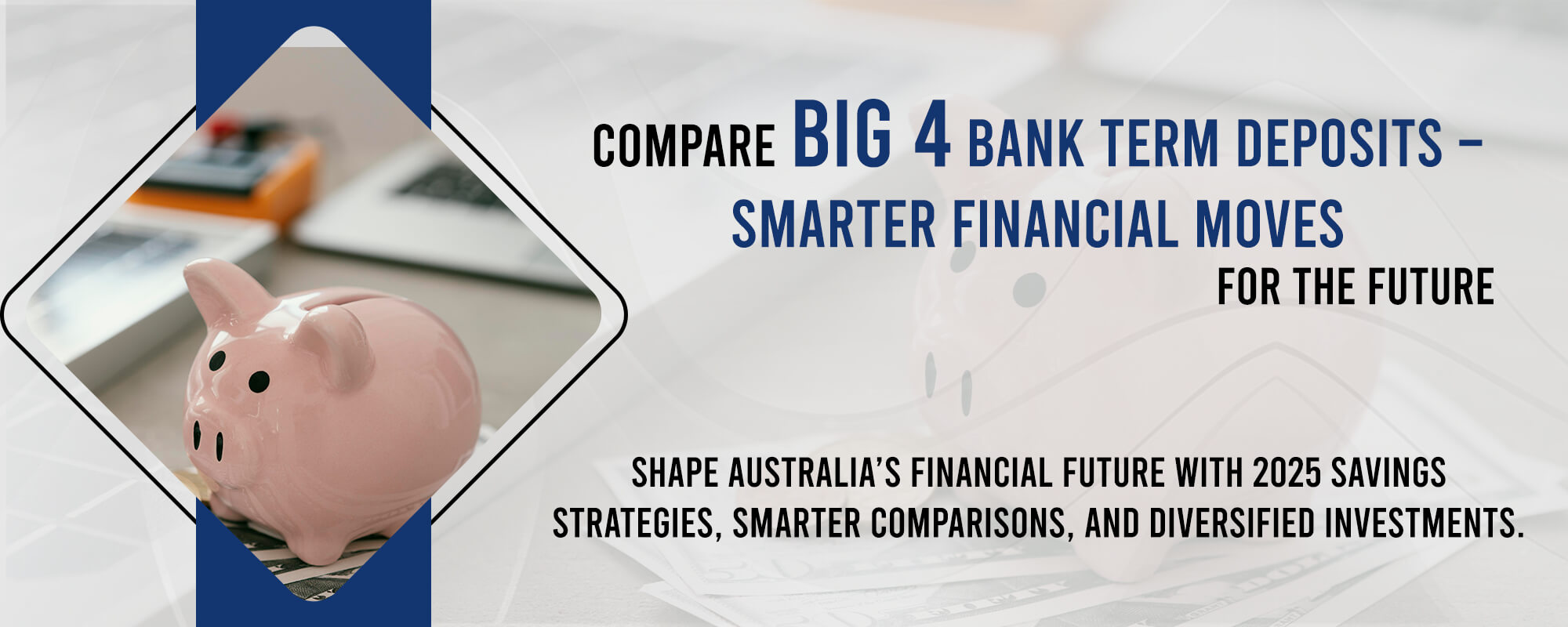 Compare Big 4 Bank Term Deposits – Smarter Financial Moves for the Future-banner