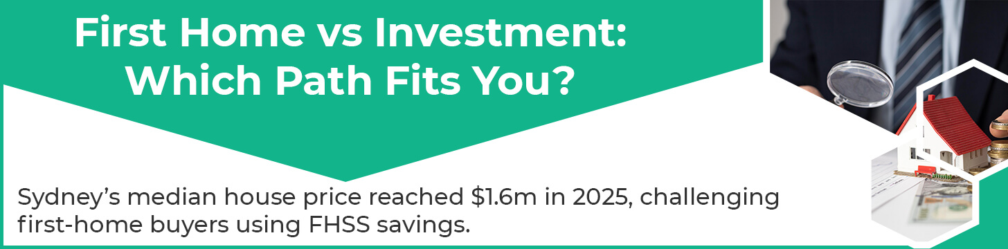 Deciding between the First Home and an Investment Property?