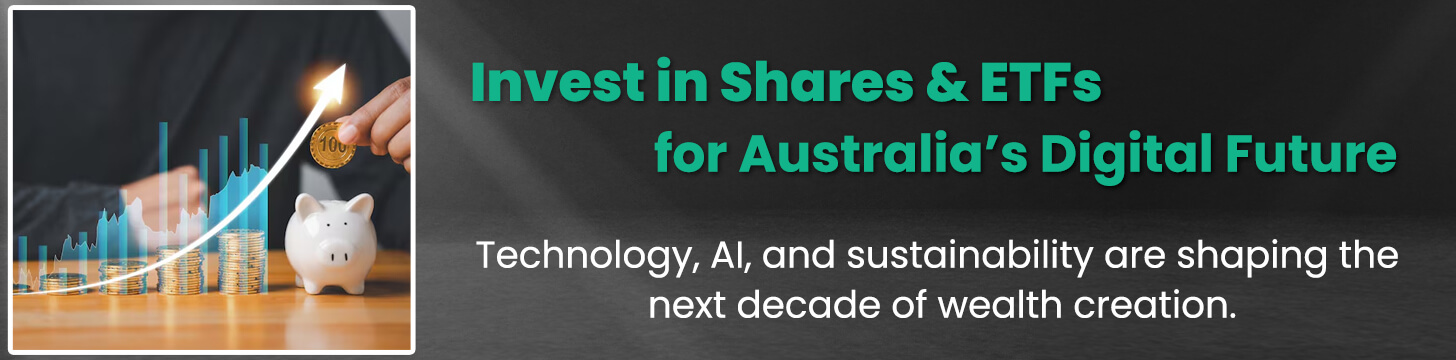 Invest in Shares & ETFs for Australia’s Digital Future