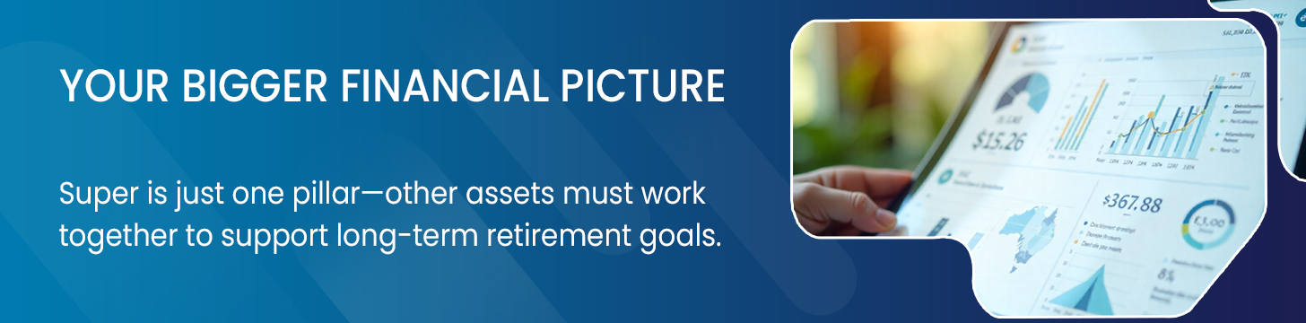 Aligning Your Super With Other Long-Term Assets