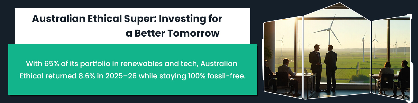 Australian Ethical Super – The Pioneer in Ethical and Fossil-Free Investing
