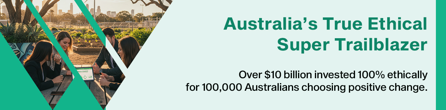 Australian Ethical Super – The Trailblazer in 100% Ethical Investments