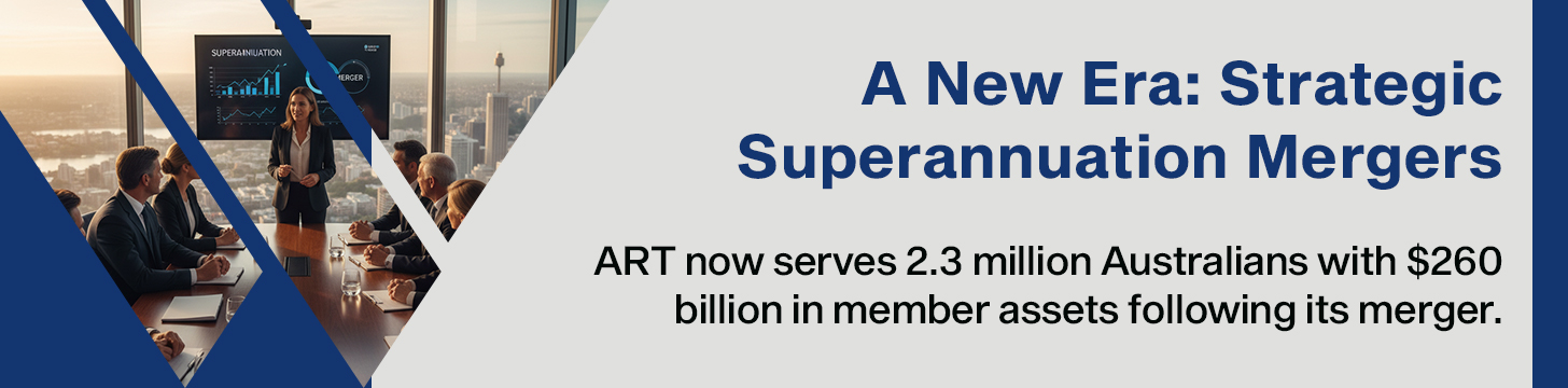 Australian Retirement Trust – Powerhouse Fund Born from Strategic Mergers