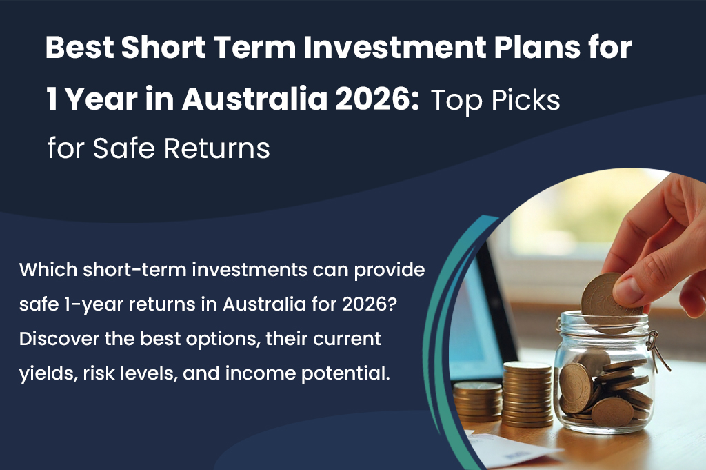 Best Short Term Investment Plans for 1 Year in Australia 2026 Top Picks for Safe Returns Mobile