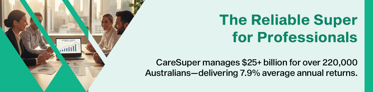 CareSuper – Trusted Choice for Professionals and Office Workers