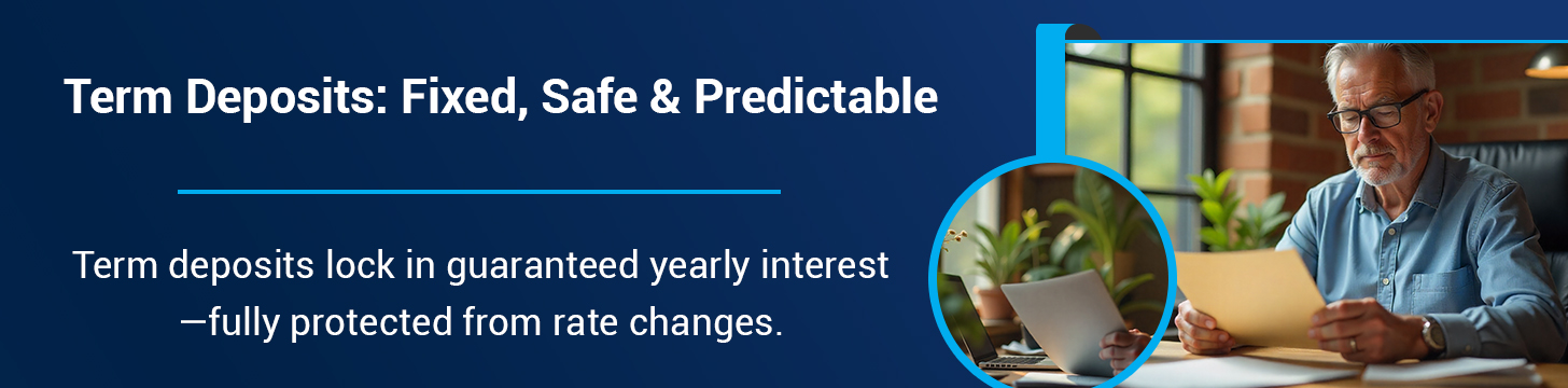 Give Term Deposits a Close Look for Secure Fixed Returns