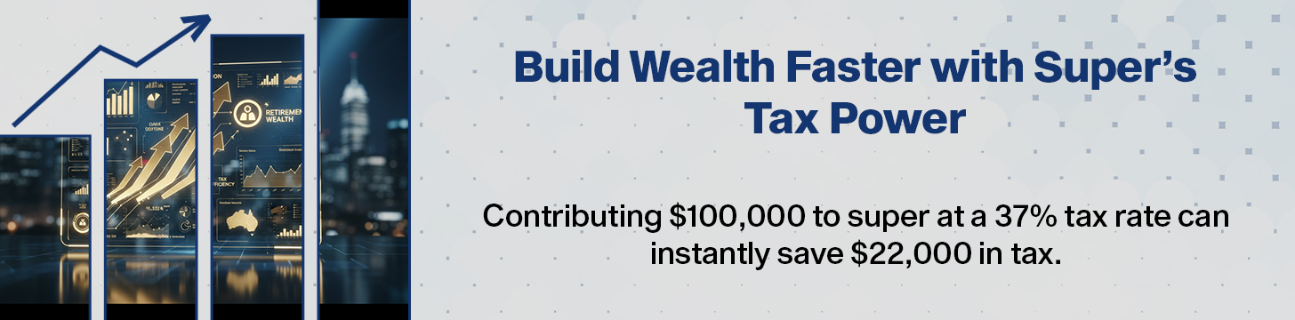 Superannuation for Tax Efficient Growth