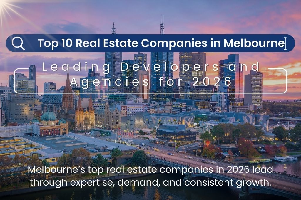 Top 10 Real Estate Companies in Melbourne Leading Developers and Agencies for 2026-mobile